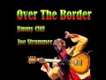 Over the Border - Jimmy Cliff and Joe Strummer
