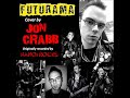 Futurama - Hanoi Rocks - Cover by Jon Crabb