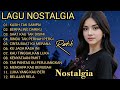 LAGU NOSTALGIA PALING SEDIH PATAH HATI TEMBANG KENANGAN TEMAN KERJA SANTAI DIPERJALANAN