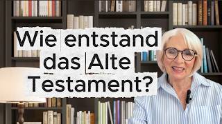 Wie entstand das Alte Testament?
