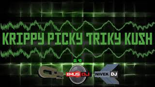 CUE DJ x EMUS DJ x NIVEK DJ - KRIPPY PICKY TRIKY KUSH (Conchitumadre mix)