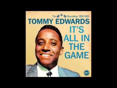 It's All in the Game   TOMMY EDWARDS