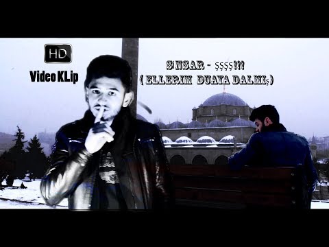 Sinsar -  ŞŞŞŞ!!! (Ellerim Duaya Dalmış) HD Video Klip 2018