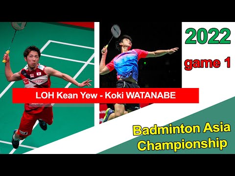 Badminton asia Championshop 2022 |  Loh Kean Yew (SGP) VS Koki Watanabe (JPN)  Rounds 16