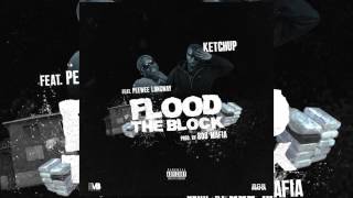 Ketchup - Flood The Block ft. Pee Wee Longway (Audio)