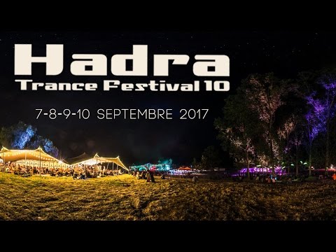 HADRA TRANCE FESTIVAL #10 [ FRANCE ] 7-8-9-10 SEPT 2017 - Teaser