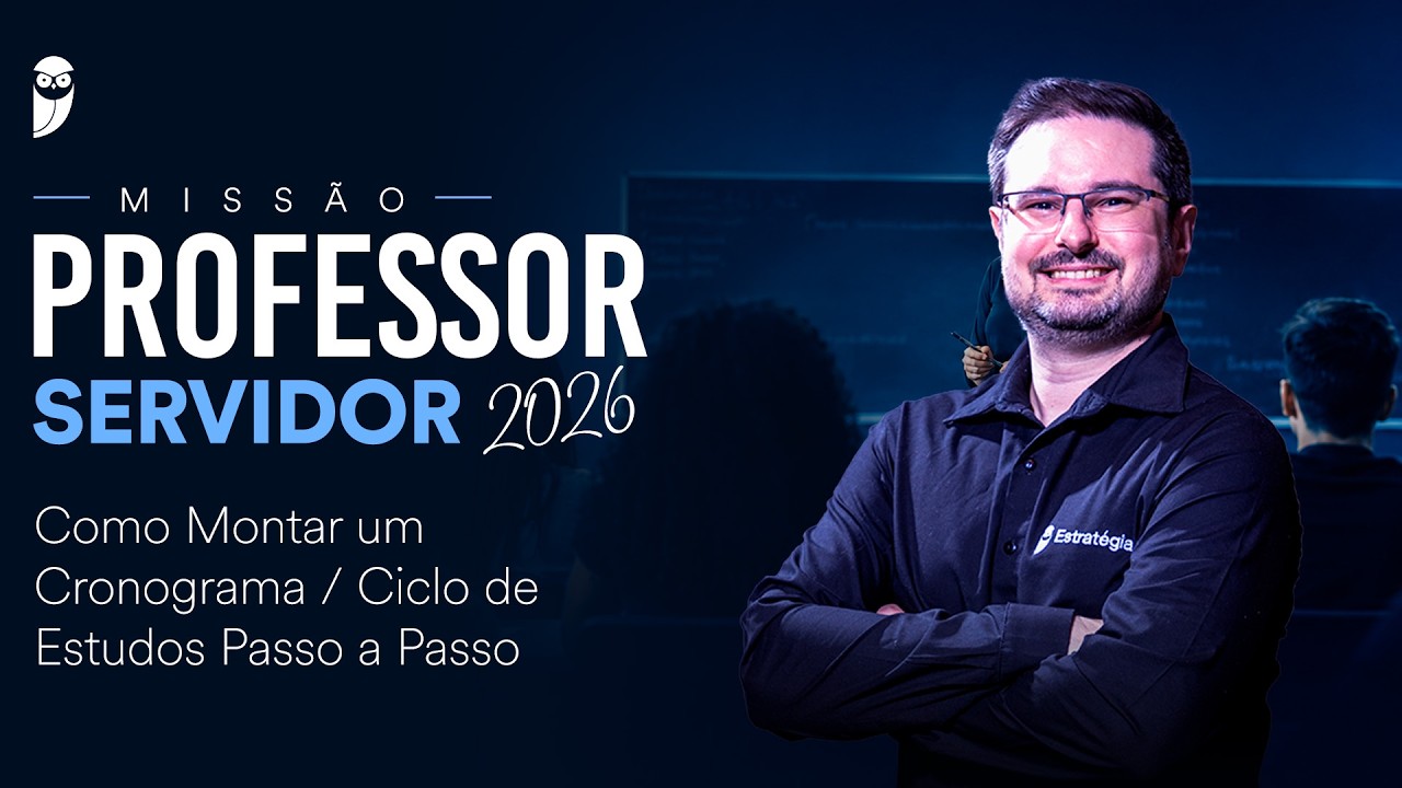 Missão Professor Servidor 2026 - Como Montar um Cronograma/Ciclo de Estudos Passo a Passo