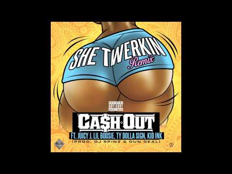 Ca$h Out ft. Juicy J, Lil Boosie, Ty Dolla Sign, Kid Ink - She Twerkin (Remix)