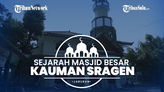 Jaburan: Berdiri Sejak Tahun 1826, Masjid Besar Kauman Menjadi Masjid Tertua di Kota Sragen