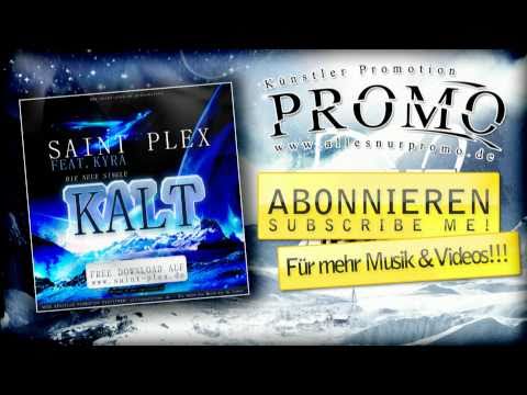 Saint Plex ft. Kyra - KALT + Download Link *18.10.10*