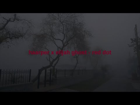 haarper x elijah ghost - red dot (lyrics)