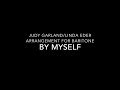 BY MYSELF karaoke for Baritone/lower voice - in the style of JUDY GARLAND/LINDA EDER