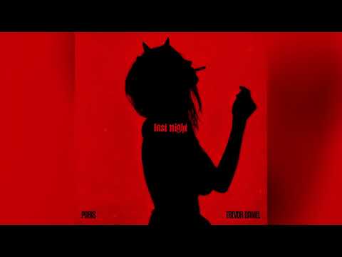 Paris - Last Night (ft. Trevor Daniel)