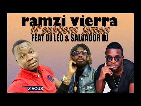 RAMZI VIERA feat DJ LEO & SALVADOR - NOUBLIONS JAMAIS