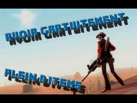 comment gagner plus d'objet sur tf2
