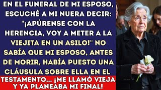 En el funeral de mi esposo, escuché a mi nuera decir: 'Apúrense con la herencia — ya estoy...