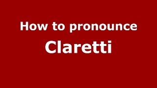 How to pronounce Claretti