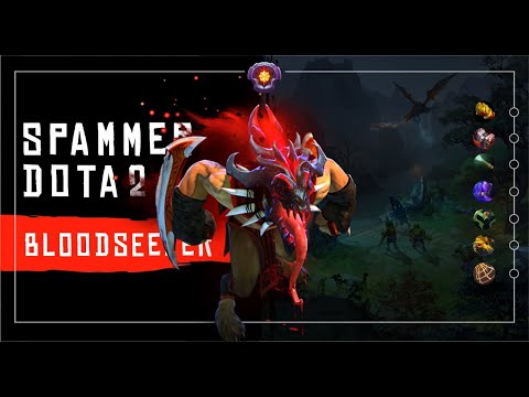 Spammer Bloodseeker Pro GamePlay Dota 2