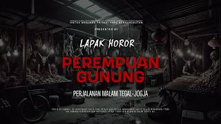 Download lagu MOUNTAIN WOMAN - NIGHT JOURNEY TEGAL - JOGJA | EP336 Horror Stall mp3