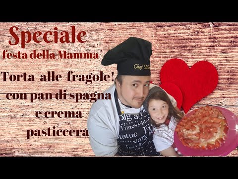 Speciale Festa  della Mamma Torta alle  fragole !