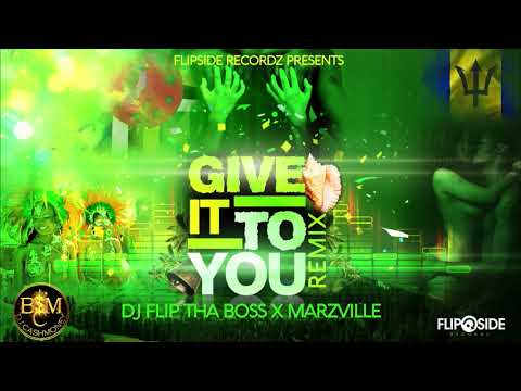 Marzville - Give It To You (Dj Flip Tha Boss Remix) "Soca 2019"