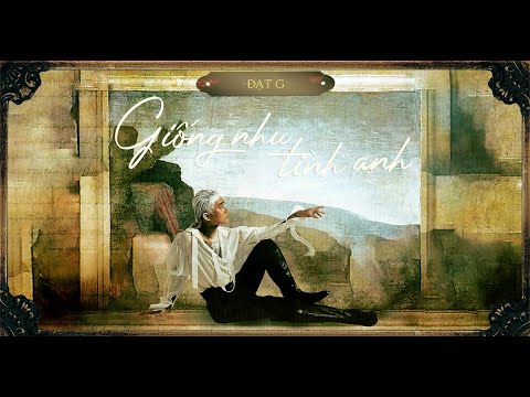 Giống như tình anh - Đạt G