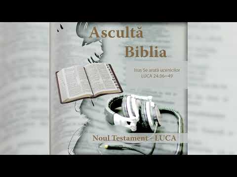 ASCULTĂ BIBLIA – Pe drumul spre Emmaus – Isus Se arată ucenicilor
