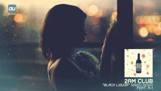 2AM Club Feat. A-1 - &quot;Black Liquor&quot; (Bassy Remix)