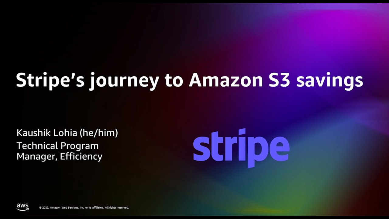 AWS re:Invent 2022 - Stripe's journey to Amazon S3 cost savings