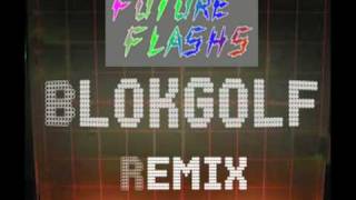 FutureFlashs - Reach (Blokgolf Remix)