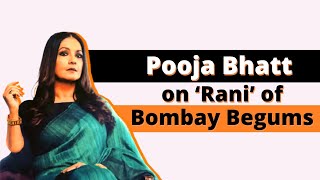 Women need to unlock their caged minds | Pooja Bhatt in Bombay Begums