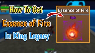How To Get Essence Of Fire In King Legacy [Update 6] (2024)