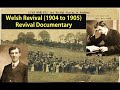 The Welsh Revival - The 1904 Revival That Shook The Whole Earth
