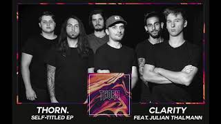 THORN. - Clarity (feat. Julian Thalmann)