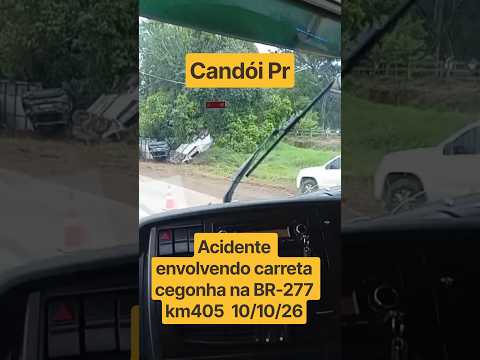 Acidente com carreta cegonha em Candói PR 10/10/26