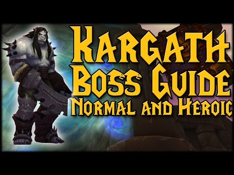 Kargath Bladefist - Highmaul Normal & Heroic