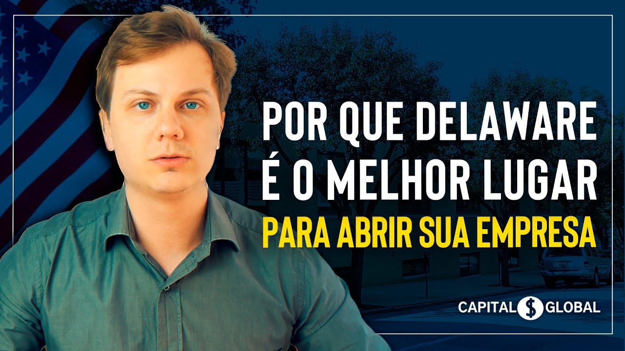 Por que DELAWARE é a CAPITAL DAS EMPRESAS nos Estados Unidos?