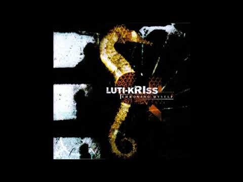 Luti-Kriss - Throwing Myself [Full Album]
