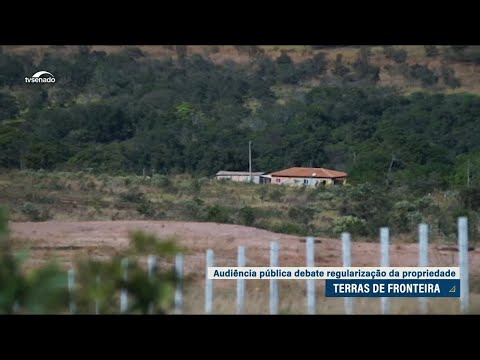 Regularização de terras em área de fronteira exige atenção, aponta debate