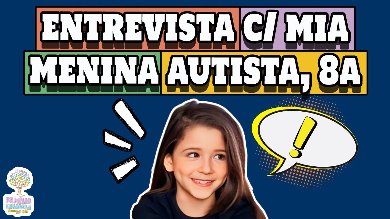 Entrevista com Mia, menina autista leve, 8 anos