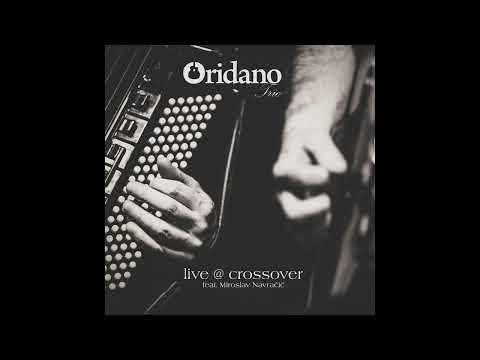 Oridano Trio - Live @ Crossover feat. Miroslav Navračić (FULL ALBUM)