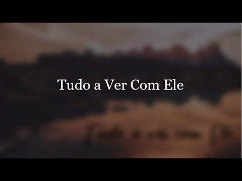 Tudo a ver com Ele - Central3 Voz e letra