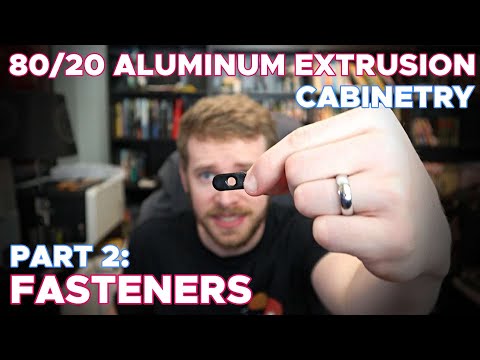 Aluminum Cabinetry - Part 2: Fasteners | Ultimate Guide to 8020 Aluminum Extrusion
