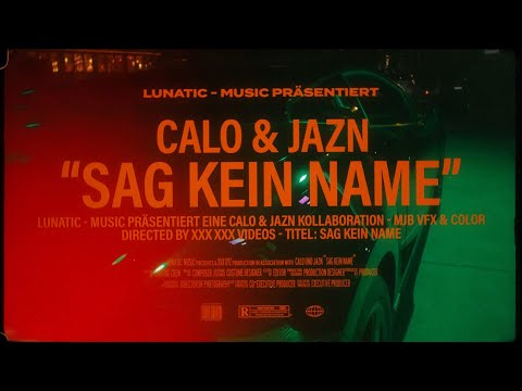 CALO feat. JAZN- SAG KEIN NAME [Official Video]  ( Prod. by: Johnny Good /Julez, LORD JKO, Wings)