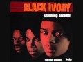 Black Ivory - Spinning Around - Time Is Love