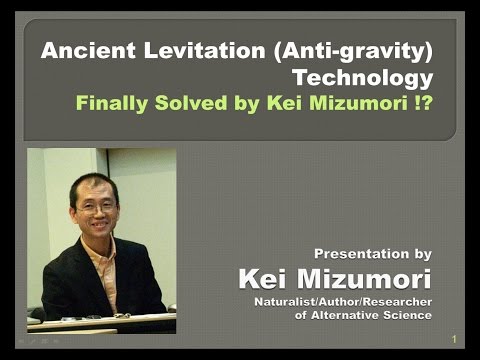 Ancient Levitation/Anti-gravity Technology Finally Solved by Kei Mizumori?
