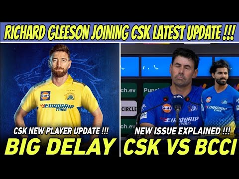Richard Gleeson Joining CSK Latest Update 🔥 BCCI VS Chennai Super Kings New Issue 🤯 IPL NEWS