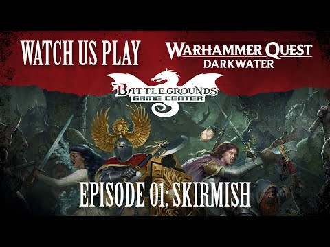 Warhammer Quest: Darkwater - Watch Us Play: Episode 01/Skirmish