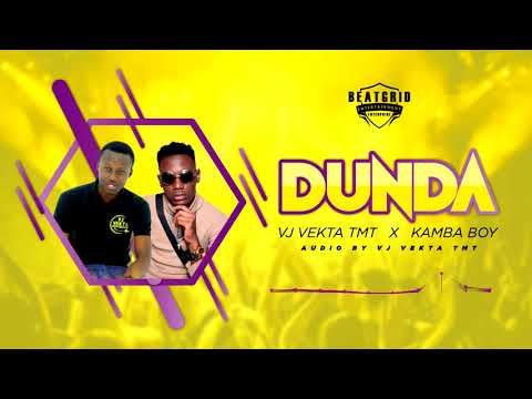 Vj Vekta TMT X Kamba Boy   Dunda Official Audio