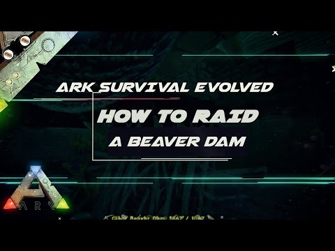 Ark Survival Evolved - How to raid Beaver Dams